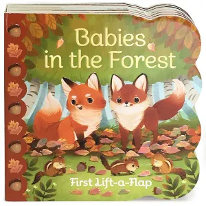 Babies in the Forest Lift A Flap Board Book