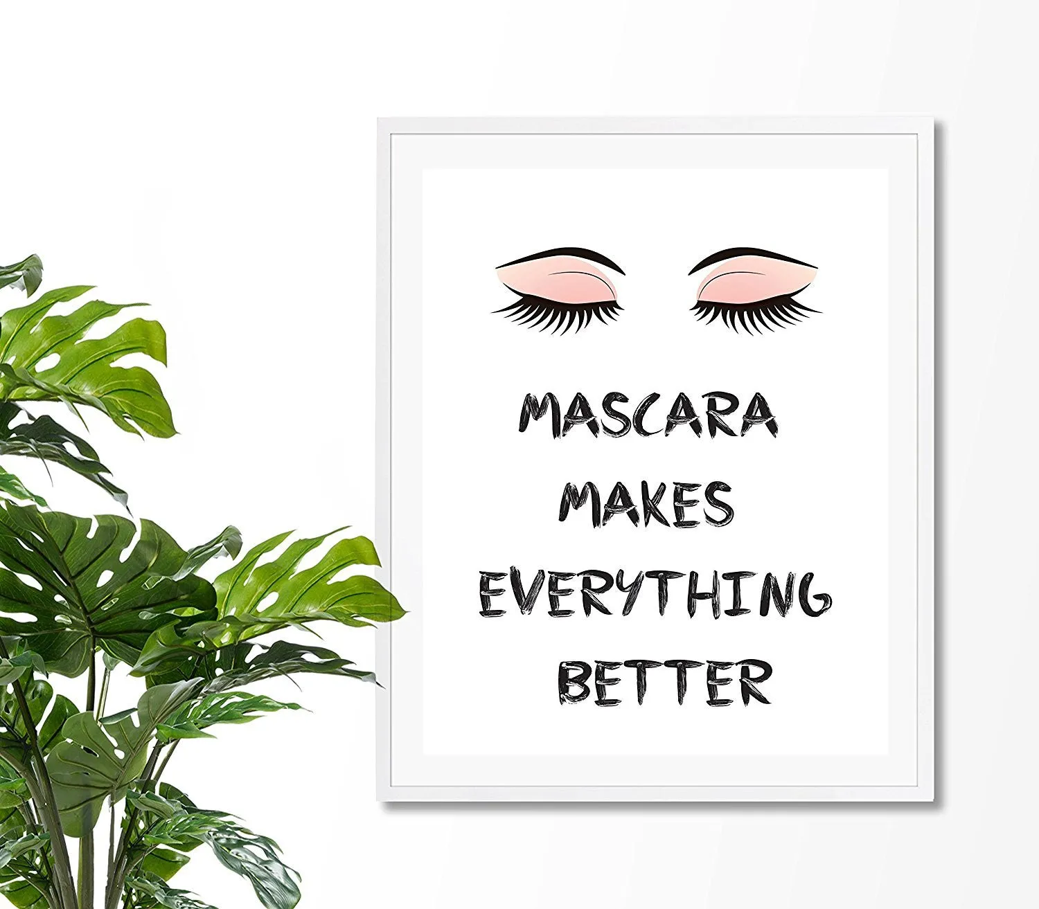 Mascara Makes Everything Better Fashion Quote Art Print - Unframed