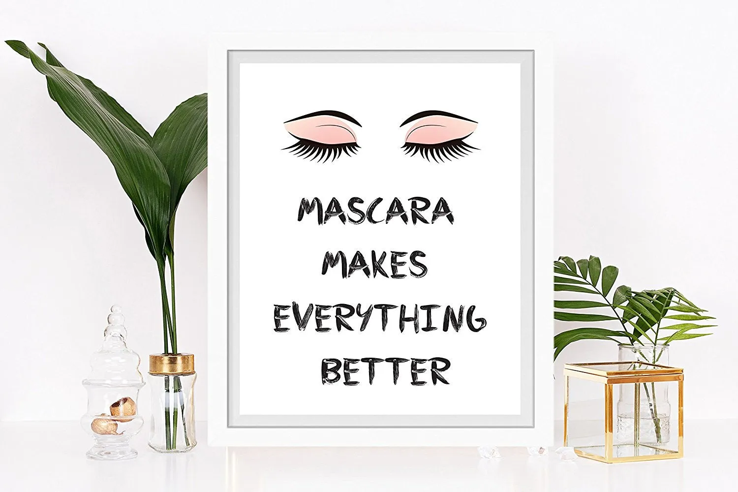 Mascara Makes Everything Better Fashion Quote Art Print - Unframed