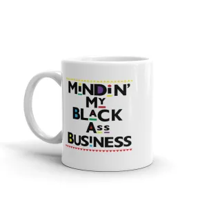 Mindin' My Black Ass Business Mug